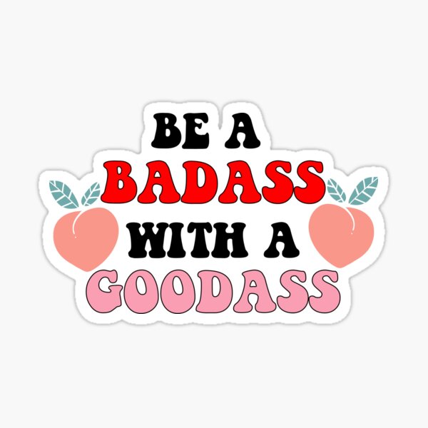 Item preview, Be a bad ass with a good ass designed and sold by vickys-life.