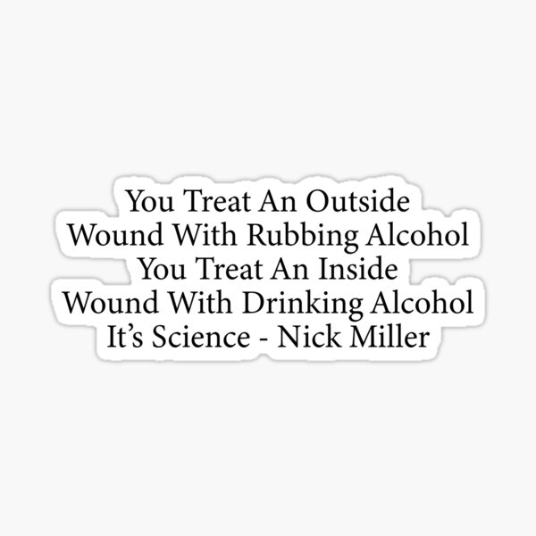 Item preview, Treating wounds with Alcohol - Nick miller new girl quote designed and sold by vickys-life.