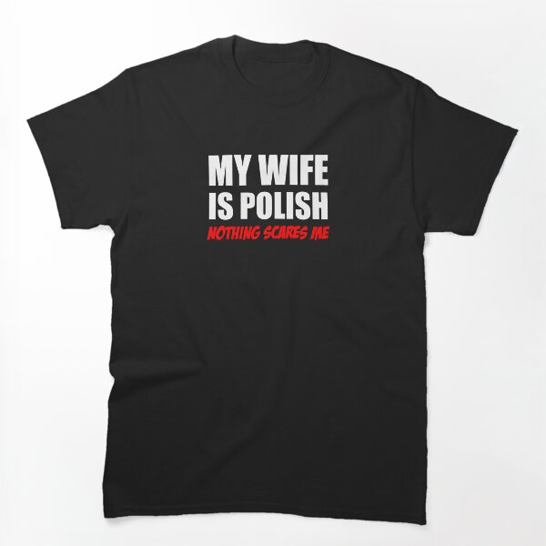 Item preview, Wife Is Polish Nothing Scares Me designed and sold by jaycartoonist.