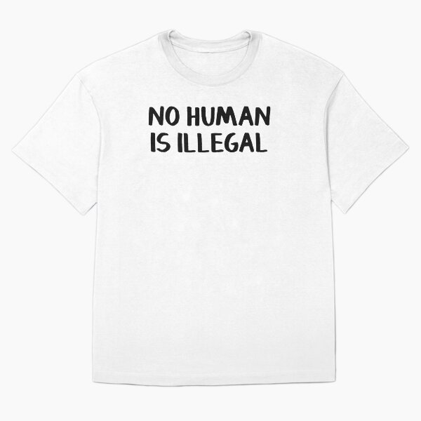 Item preview, Ningún ser humano es ilegal designed and sold by allthetees.
