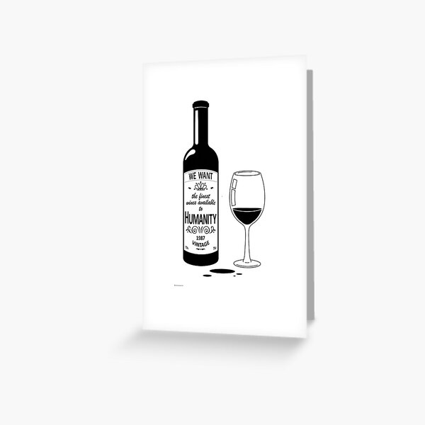 Aperçu de l'œuvre Nous voulons les meilleurs vins disponibles pour l'humanité créée et vendue par HandmadeFilms.
