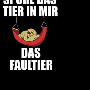 Vorschaubild zum Design Spüre Das Tier In Mir Faultier Geschenkidee von Argentini
