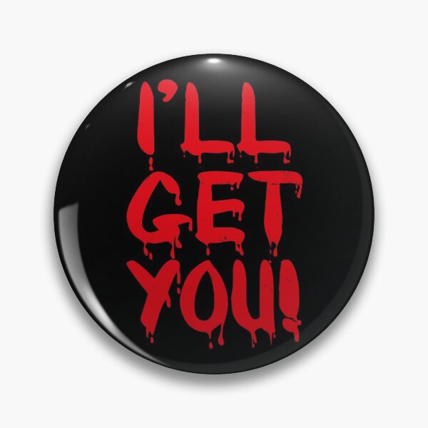 Item preview, I'll Get You (Bloody Freaky Halloween Quote • Vintage Retro Distressed Grunge Look) designed and sold by SassyClassyMe.