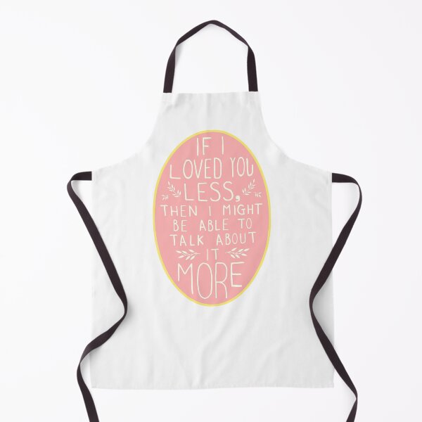 Item preview, if i loved you less, then i might be able to talk about it more designed and sold by its-ella.