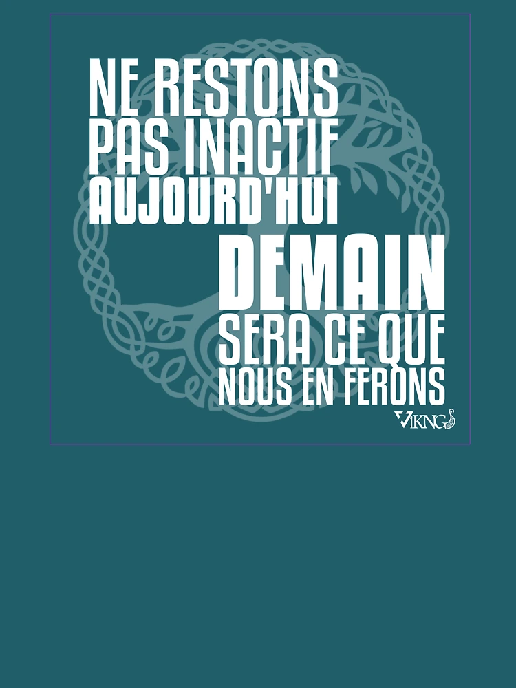 Aperçu 4 sur 4. T-shirt décontracté avec l'œuvre demain sera ce que nous en ferons créée et vendue par vikngDesign.