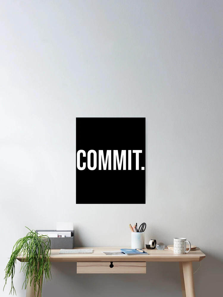 Thumbnail 2 of 3, Poster, Commit. designed and sold by GrandOleDuke.