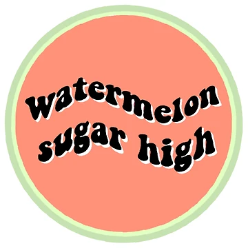 Artwork thumbnail, Watermelon Sugar High by annalyncreates