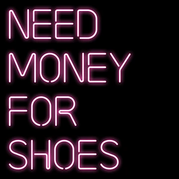 Artwork thumbnail, Need Money For Shoes. by Babiola