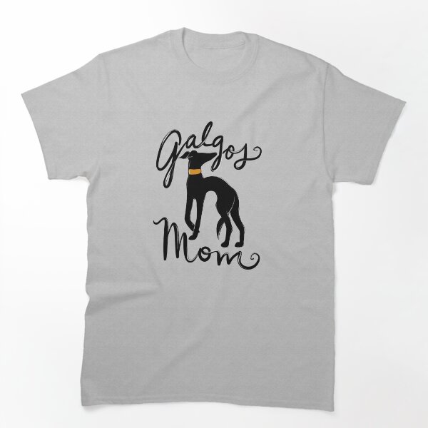 Item preview, Galgos Mom designed and sold by FrictionMaxxing.