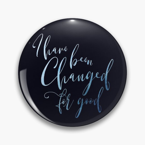 Item preview, I Have Been Changed for Good designed and sold by Theatre Thoughts.