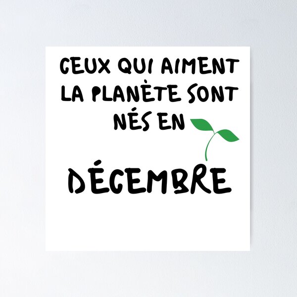 Aperçu de l'œuvre CEUX QUI AIMENT LA PLANÈTE SONT NÉS EN DÉCEMBRE créée et vendue par goseriesfilms.