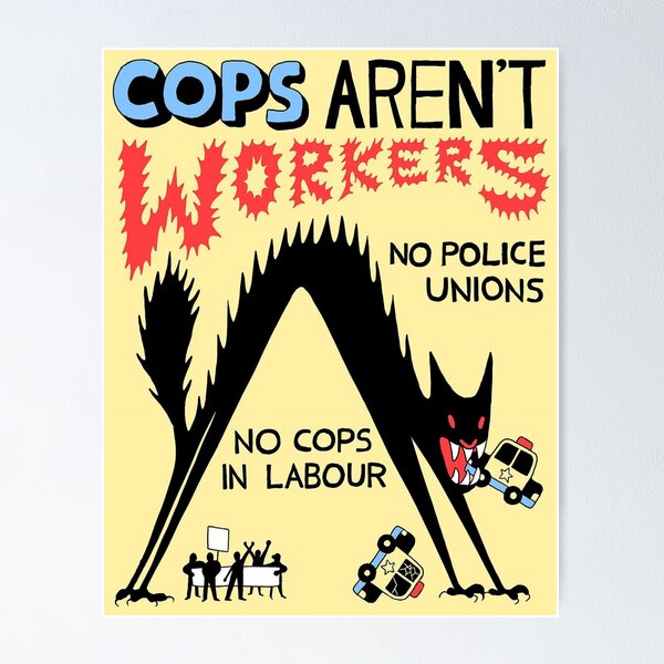Aperçu de l'œuvre Les flics ne sont pas des travailleurs. Pas de syndicats de police. créée et vendue par propagate.