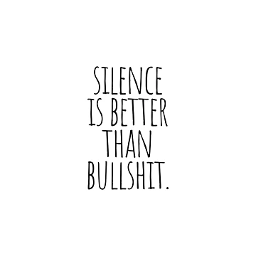Artwork thumbnail, Silence is better than bullshit by cutelittletext