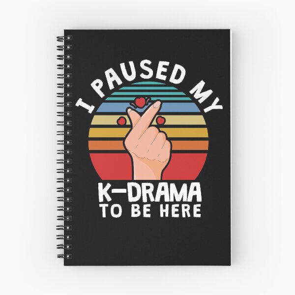 Item preview, I paused my K-Drama to be here, KDrama designed and sold by TheReallyNiceStuff.