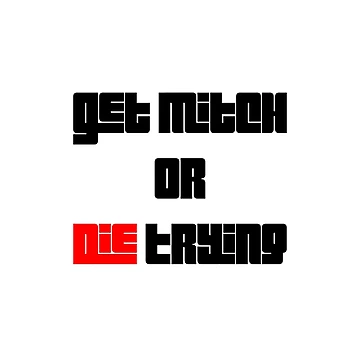 Artwork thumbnail, Get Mitch Or Die Trying by Euc lid