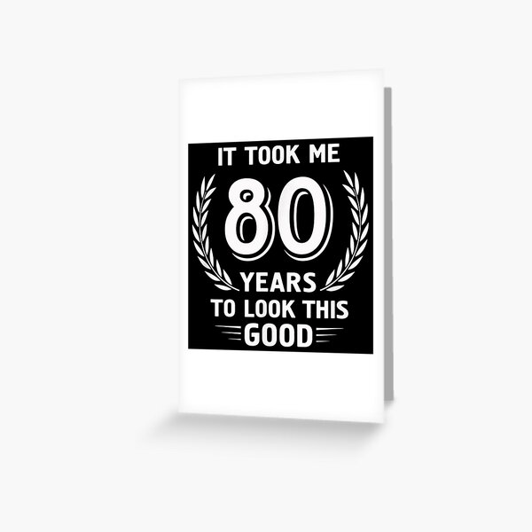 Aperçu de l'œuvre Il m'a fallu 80 ans pour être aussi belle 80e anniversaire créée et vendue par DarrinLindstrom.