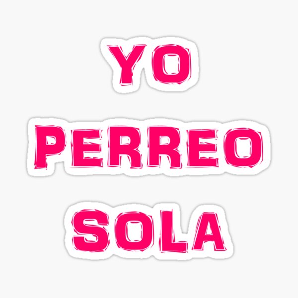 Item preview, Yo Perreo Sola designed and sold by Ivan926.