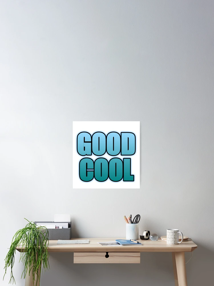 Thumbnail 2 of 3, Poster, GoodCool designed and sold by kimcrunner.