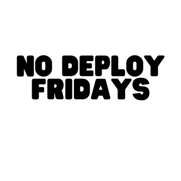 Artwork thumbnail, No deploy fridays by littlehapa