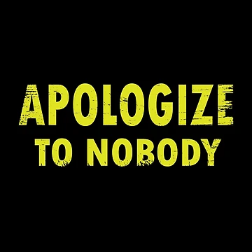 Artwork thumbnail, Apologize to Nobody by tshirt redbubble