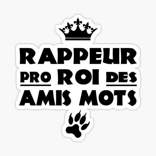 Aperçu de l'œuvre RAPPEUR PRO, ROI DES AMIS MOTS ! créée et vendue par francoisville.