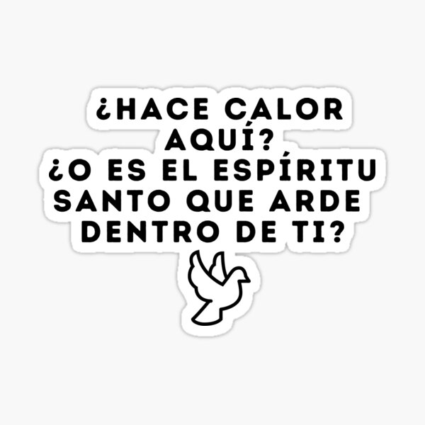 Item preview, Hace calor aqui, o es el espiritu santo que arde dentro de ti designed and sold by GeneralJesus.