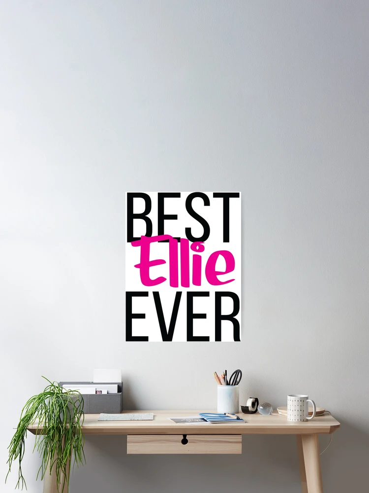 Thumbnail 2 of 3, Poster, Best Ellie Ever designed and sold by ProjectX23.