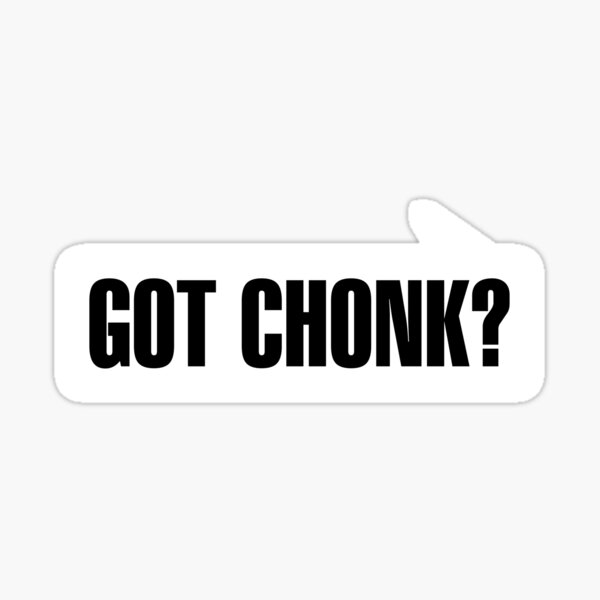 Aperçu de l'œuvre Vous avez Chonk? créée et vendue par steambucky.