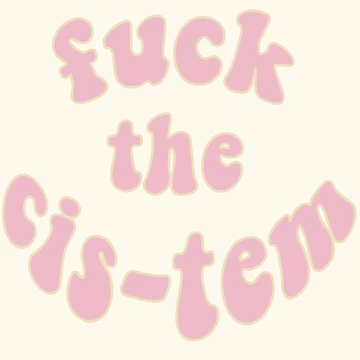 Artwork thumbnail, FUCK THE CISTEM by eattheworldraw