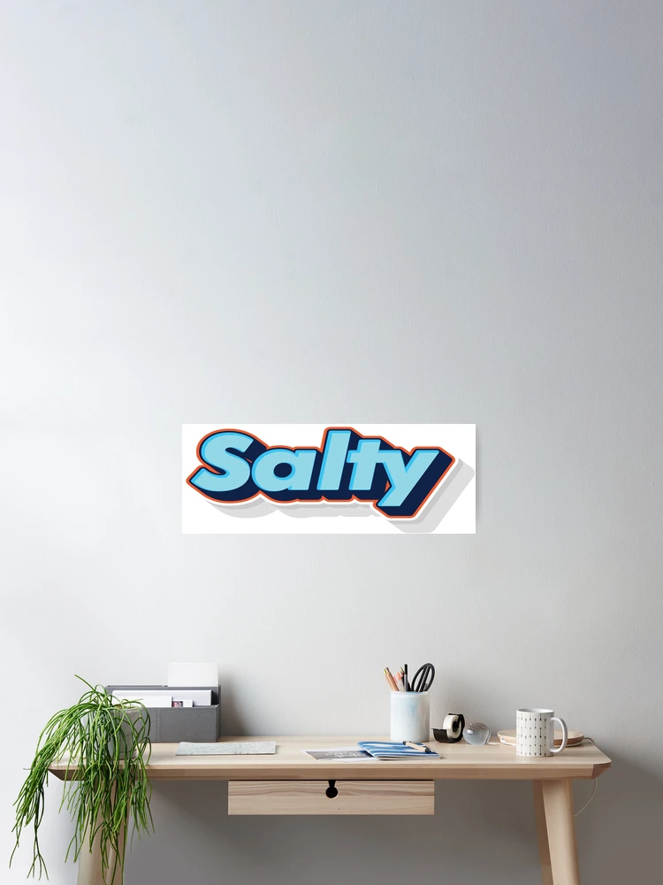 Thumbnail 2 of 3, Poster, Salty designed and sold by ProjectX23.