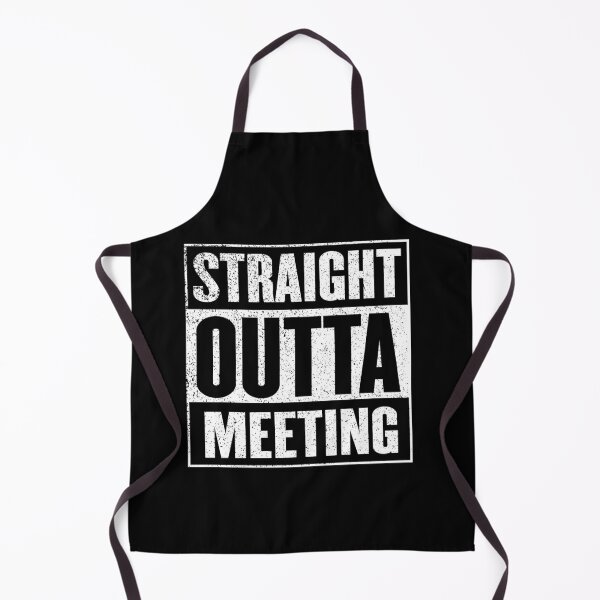 Item preview, Straight Outta Meeting designed and sold by fantasticpud.