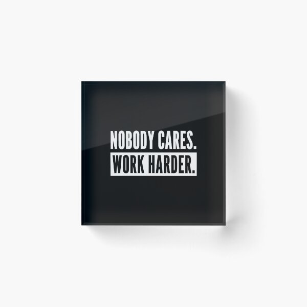Artikelvorschau, Niemand kümmert sich mehr darum, härter zu arbeiten, Motivation für Sportler oder Unternehmer entworfen und verkauft von SoLarghi.