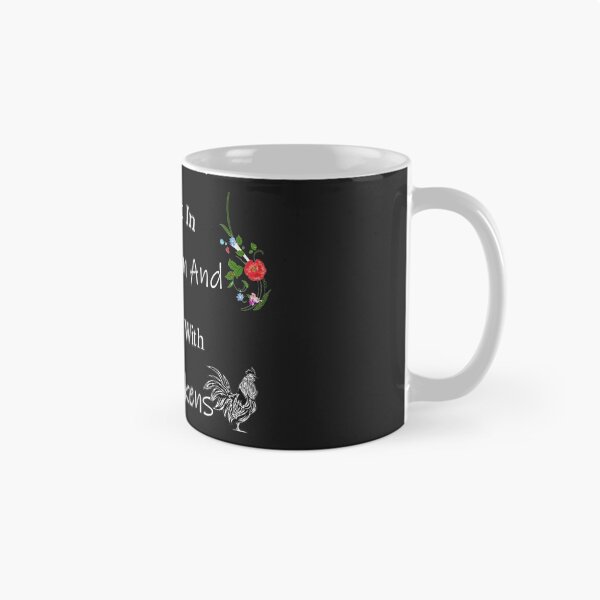 Item preview, I Just Want To Work In My Garden And Hang Out With My Chickens designed and sold by BestDes.