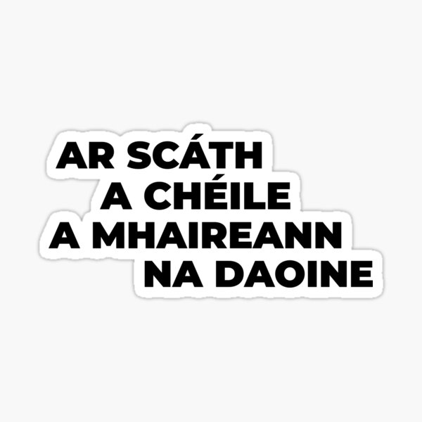 Item preview, “Ar scáth a chéile a mhaireann na daoine” “Al amparo de los demás, la gente sobrevive”. designed and sold by BuyIrishArt.