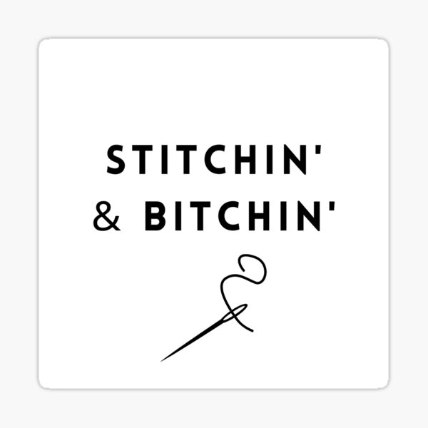 Item preview, Stitchin 'y Bitchin' designed and sold by DesignsbyLib.