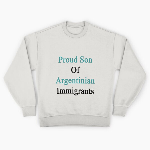 Item preview, Orgulloso Hijo de Inmigrantes Argentinos designed and sold by supernova23.