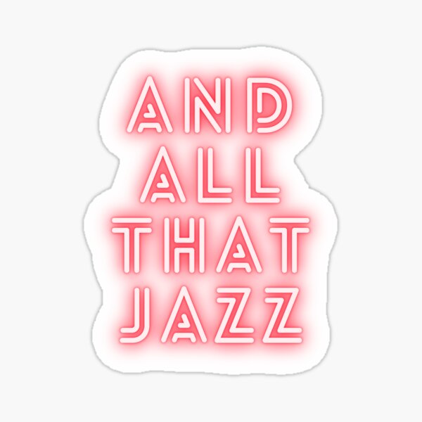 Item preview, Y todo ese jazz, Chicago el musical designed and sold by PoppysMTPrints.