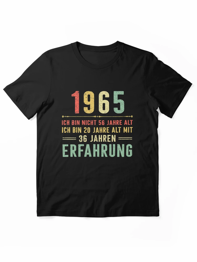 Thumbnail 1 von 7, Essential T-Shirt, Ich bin nicht 56 jahre alt, ich bin 20 jahre alt mit 36 jahren erfahrung. Jahrgang 1965 designt und verkauft von mharlan0ue.