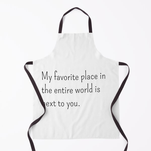 Item preview, My favorite place in the entire world is next to you designed and sold by gloriasd14.