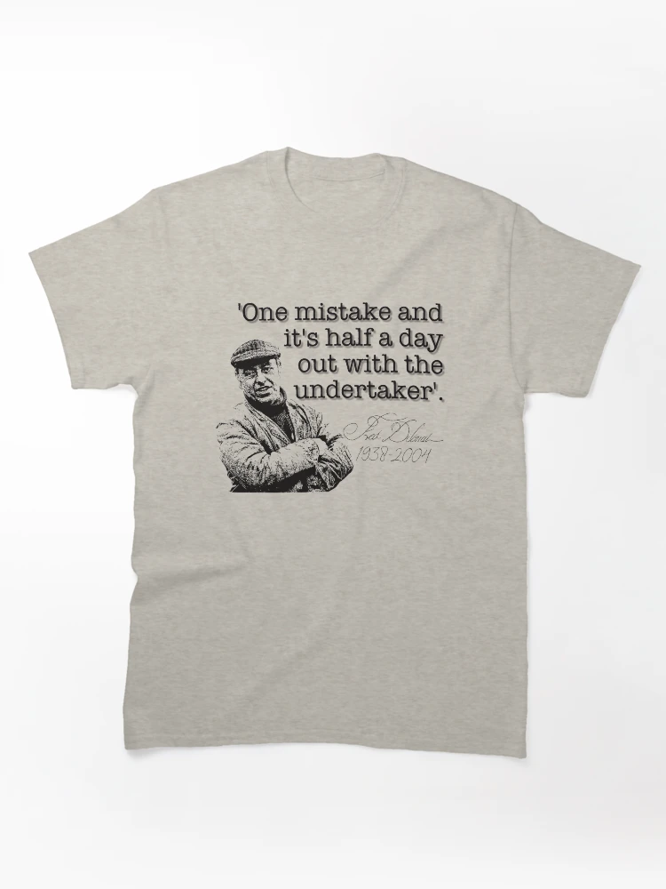 Imagen 1 de 7, Camiseta clásica con la obra Cita del empresario de pompas fúnebres Fred Dibnah, diseñada y vendida por TrashPandaUK.