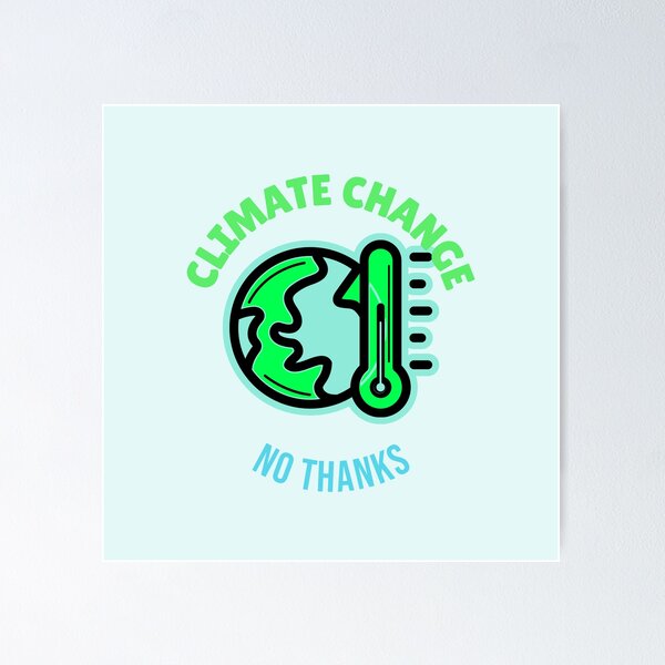 Aperçu de l'œuvre Le changement climatique ? Non merci. Arrêtez le changement climatique. Sauvez la Terre créée et vendue par TheGoToStore.