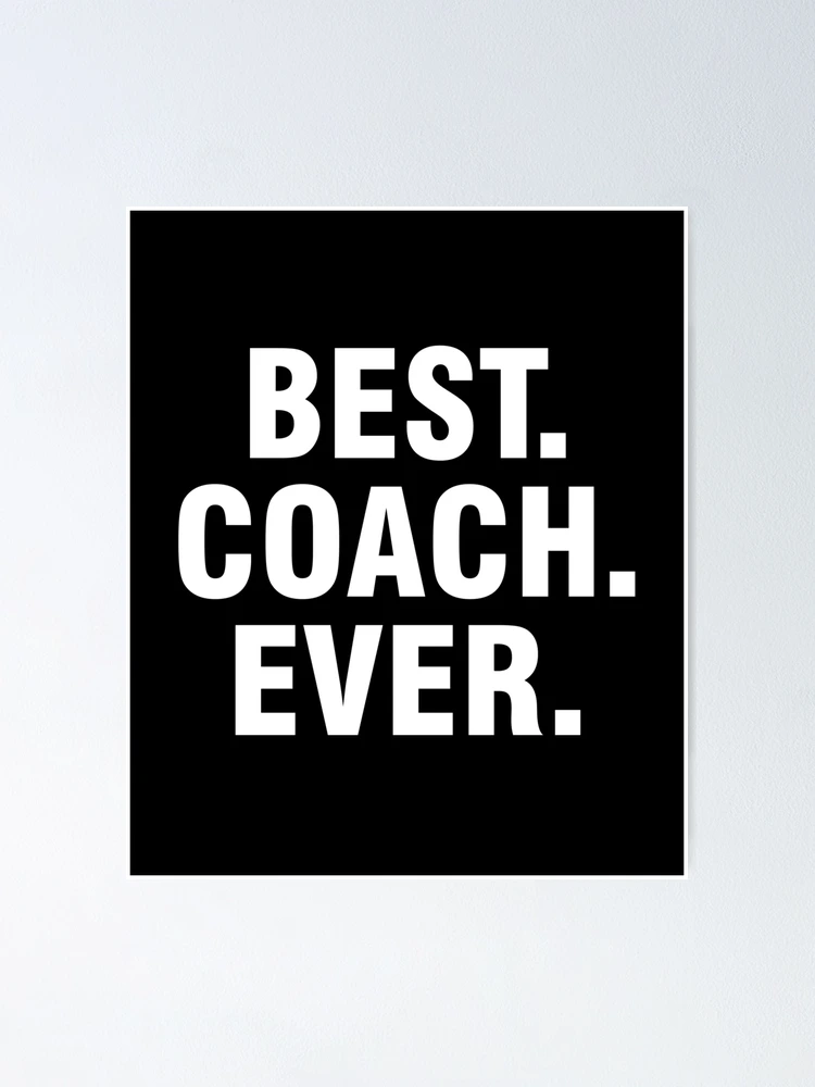 Thumbnail 1 of 3, Poster, Best Coach Ever designed and sold by allthetees.