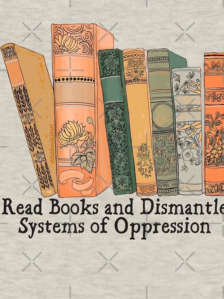 Aperçu 7 sur 7. T-shirt classique avec l'œuvre Lire des livres et démanteler les systèmes d'oppression créée et vendue par fabfeminist.