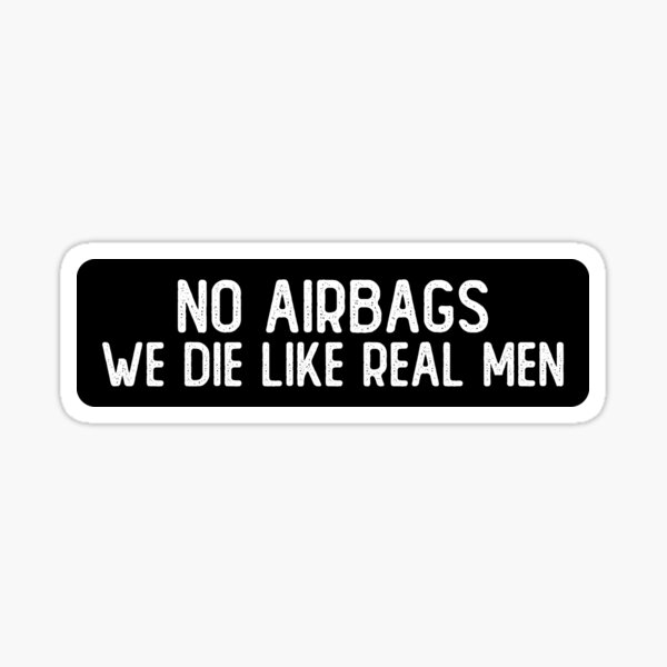 Aperçu de l'œuvre Pas d'airbags, on meurt comme des vrais hommes Motard drôle créée et vendue par Sour Soul.