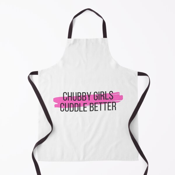 Item preview, Chubby Girls Cuddle Better designed and sold by TopStyles.