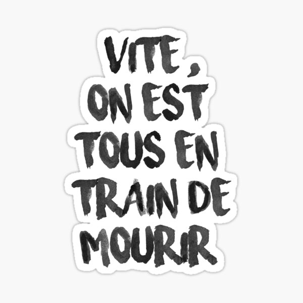 Aperçu de l'œuvre Vite on est tous en train de mourir créée et vendue par whyttwhytt.