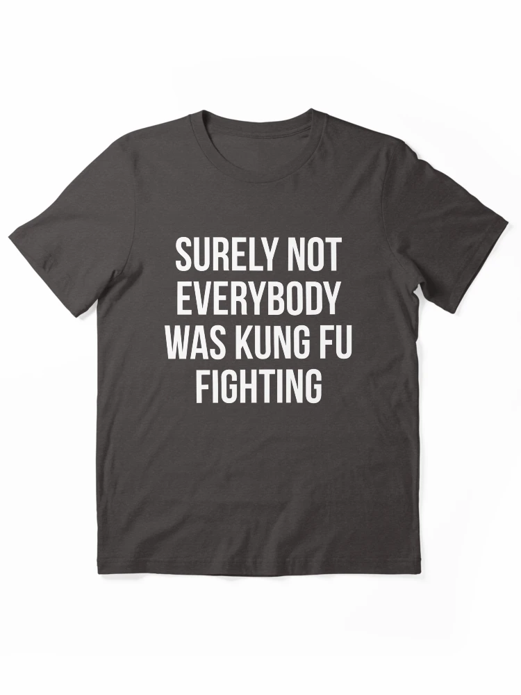 Thumbnail 1 von 7, Essential T-Shirt, Sicherlich kämpfte nicht jeder gegen Kung Fu designt und verkauft von kjanedesigns.