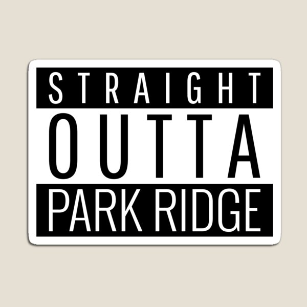 Item preview, Straight Outta Park Ridge Illinois  designed and sold by Teelogic.