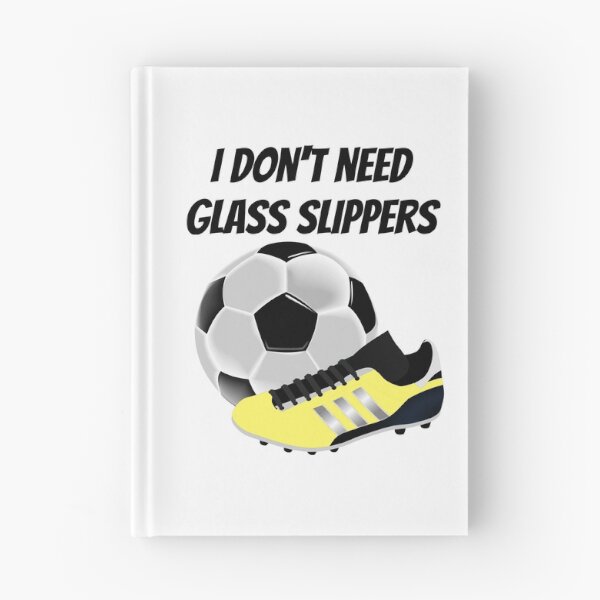 Item preview, I don't need glass slippers - Soccer girl designed and sold by Jessi-Sketches.