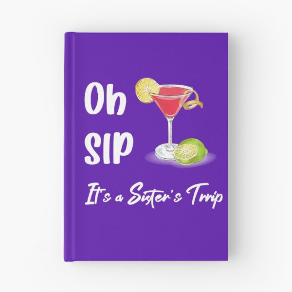Item preview, Oh sip it's a sister's trip designed and sold by yusufdehbi.